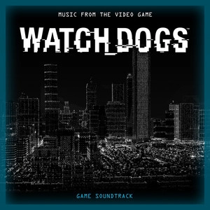 Okładka albumu Watch Dogs (Music from the Video Game) [Original Game Soundtrack]