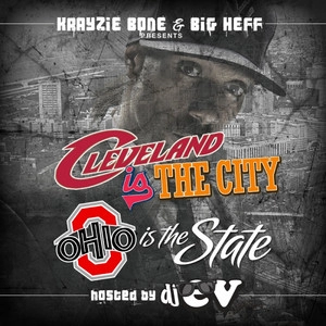 Okładka albumu Krayzie Bone and Big Hef present Cleveland Is The City, Ohio Is The State