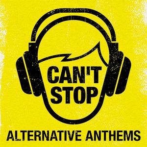 Okładka albumu Can't Stop - Alternative Anthems
