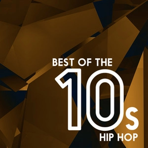 Okładka albumu Best Of The 10s: Hip Hop