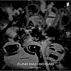 Okładka utworu FUNK BAD DO BAD