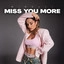 Miss You More