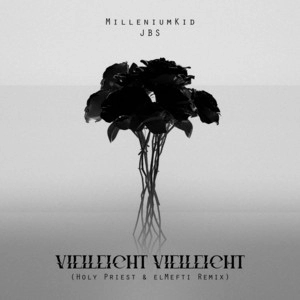 Okładka utworu Vielleicht Vielleicht - Holy Priest & elMefti Remix
