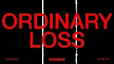 Okładka teledysku ORDINARY LOSS