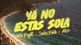 Okładka teledysku YA NO ESTÁS SOLA