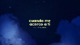 Okładka teledysku Cuando Me Acerco A Ti