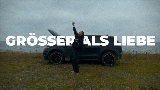 Okładka teledysku Größer als Liebe