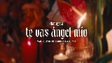 Okładka teledysku Te Vas Ángel Mío (En Vivo)