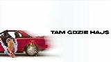 Okładka teledysku TAM GDZIE HAJS