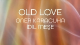 Okładka teledysku OLD LOVE