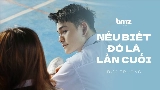 Okładka teledysku Nếu Biết Đó Là Lần Cuối