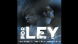 Okładka teledysku Por ley - Remix