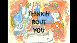 Okładka teledysku Thinkin Bout You