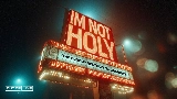 Okładka teledysku I'm Not Holy - Radio Edit