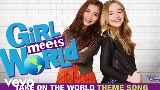 Okładka teledysku Take On the World - Theme Song From Girl Meets World