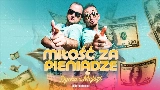 Okładka teledysku MIŁOŚĆ ZA PIENIĄDZE