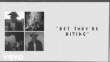 Okładka teledysku Bet They're Biting