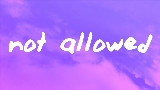 Okładka teledysku Not Allowed