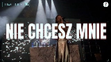 Okładka teledysku NIE CHCESZ MNIE
