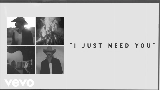 Okładka teledysku I Just Need You