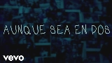 Okładka teledysku AUNQUE SEA EN DOS