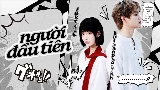 Okładka teledysku Người Đầu Tiên