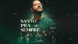 Okładka teledysku Santo Pra Sempre - Ao Vivo