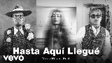 Okładka teledysku Hasta Aquí Llegué